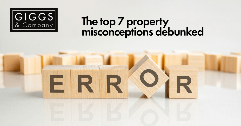 The top 7 property misconceptions debunked The top 7 property misconceptions debunked